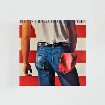 Born In The U.S.A. · Bruce Springsteen