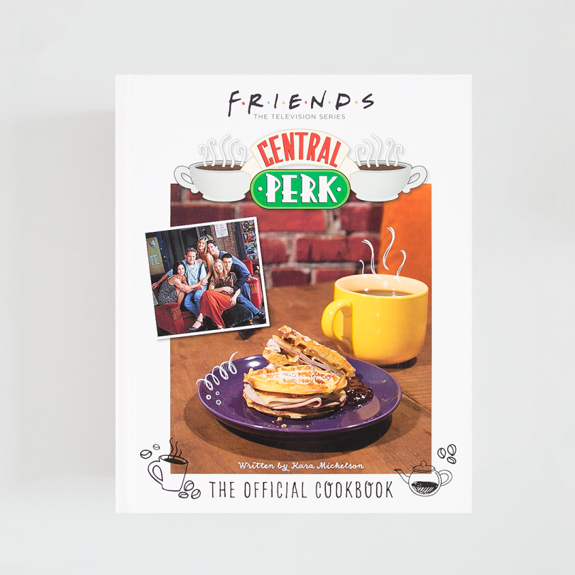 Friends · The Official Central Perk Cookbook (Kara Michelson)