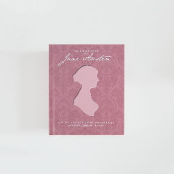 The Little Book of Jane Austen · A Witty Collection of Universally Acknowledged Truths (Welbeck Publishing Group)