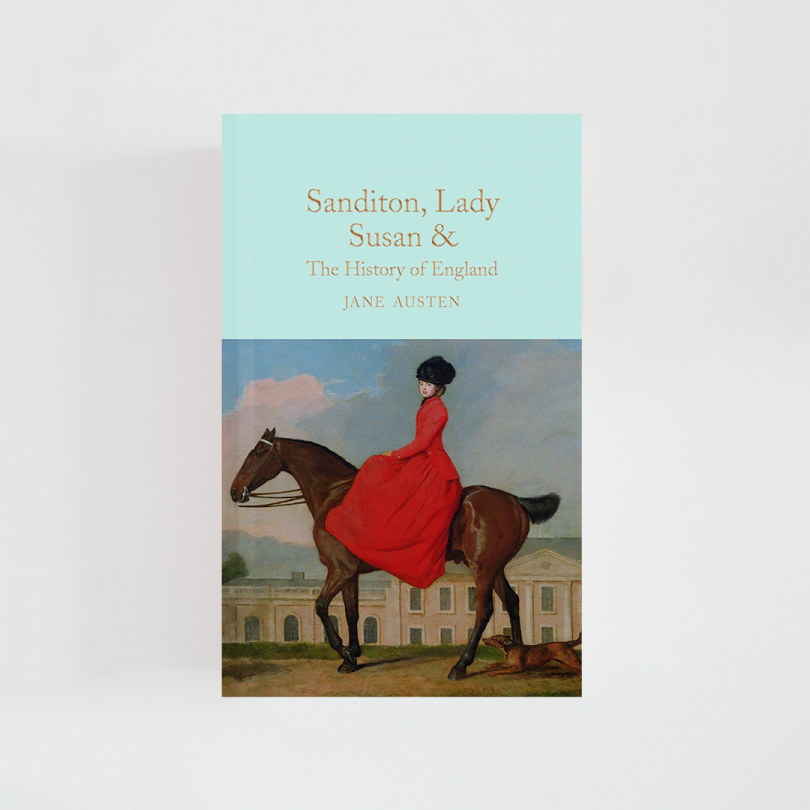 Sanditon, Lady Susan, & The History of England · Jane Austen (Collector's Library)