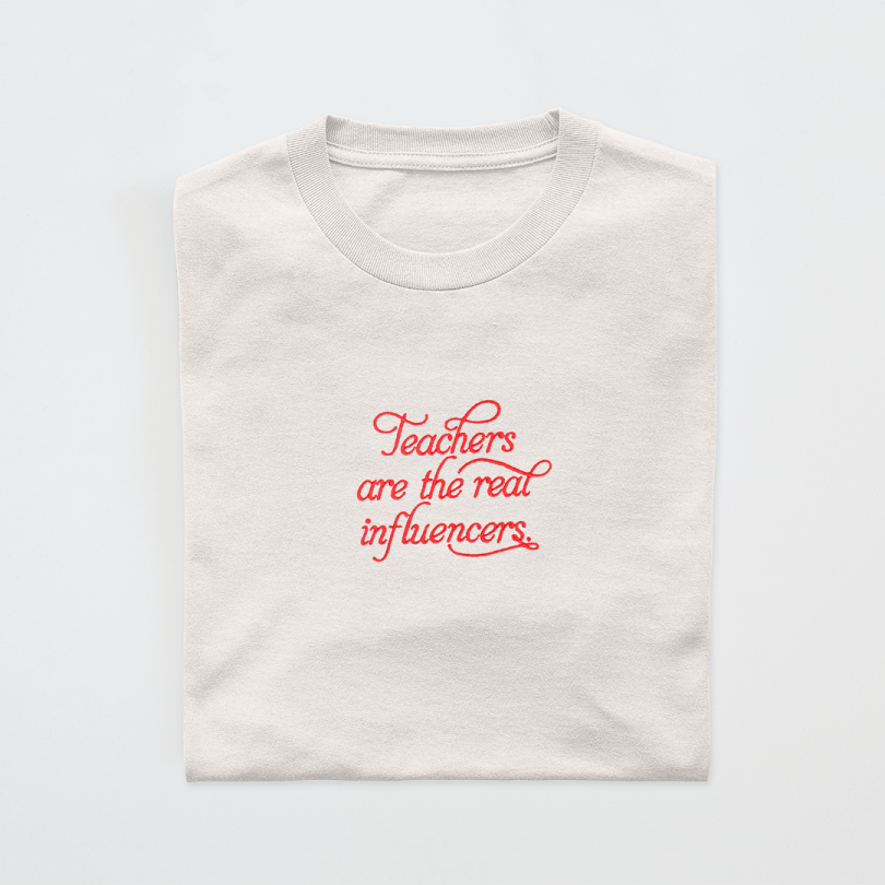 Camiseta · Teachers are the real influencers