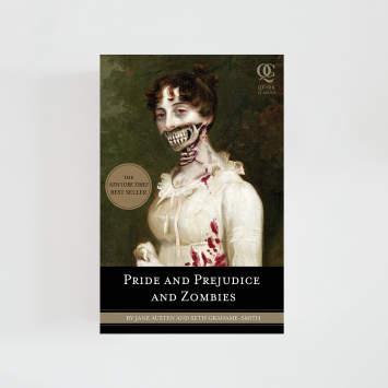 Pride and Prejudice and Zombies · Seth Grahame-Smith (Quirk Classics)