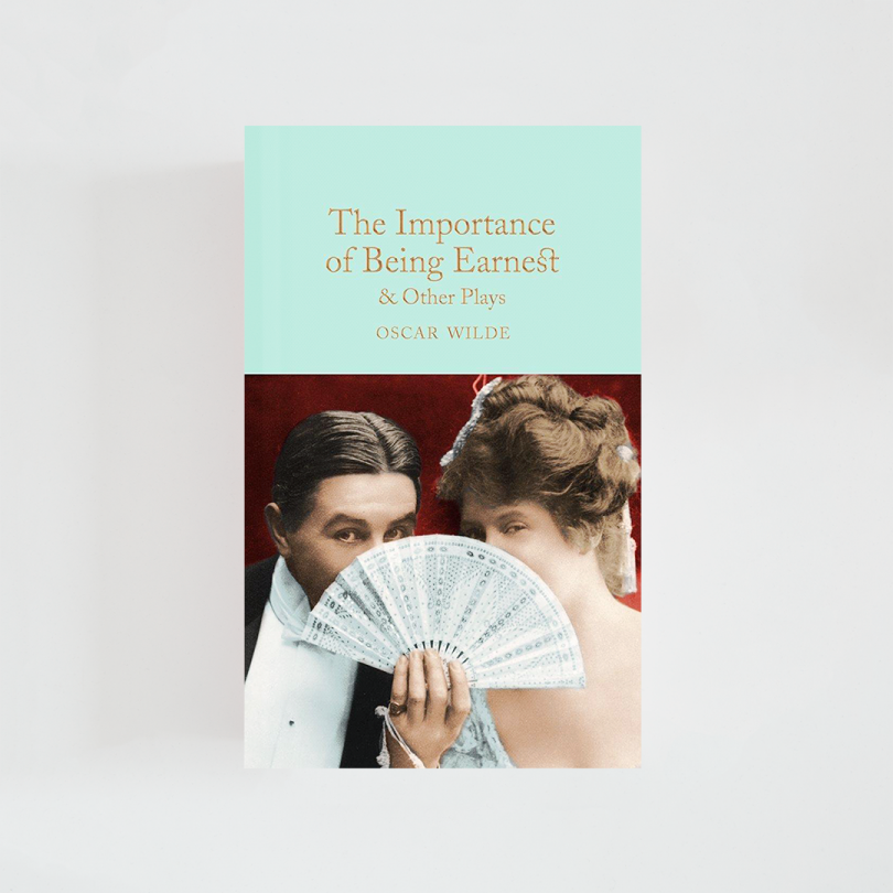 The Importance of Being Earnest & Other Plays · Oscar Wilde (Collector's Library)