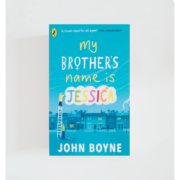 My Brother's Name is Jessica · John Boyne (Penguin Books)