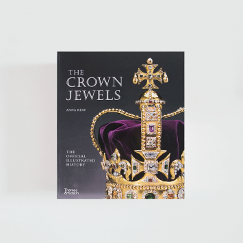 Crown Jewels: The Official Illustrated History · Anna Keay (Thames & Hudson)