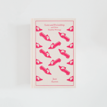 Love and Freindship and other Youthful Writings · Jane Austen (Penguin Clothbound Classics)