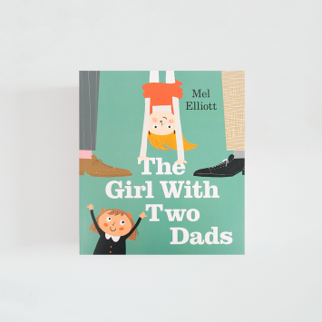 The Girl with Two Dads · Mel Elliott (Farshore)