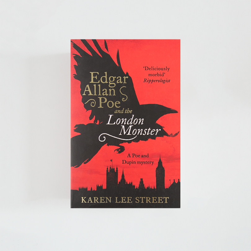 Edgar Allan Poe and The London Monster · Karen Lee Street (Oneworld Publications)