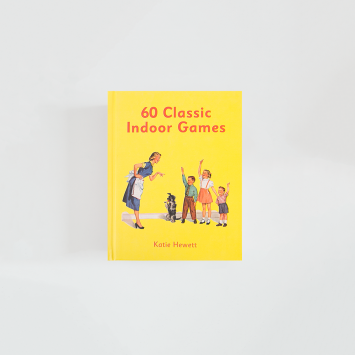 60 Classic Indoor Games · Katie Hewett (Collins & Brown)