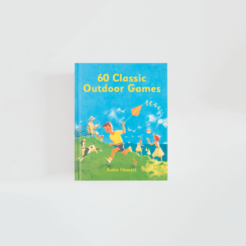 60 Classic Outdoor Games · Katie Hewett (Collins & Brown)
