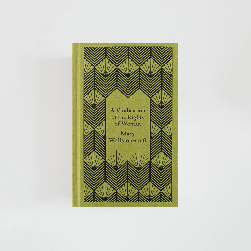 A Vindication Of The Rights Of Woman · Mary Wollstonecraft (Penguin Clothbound Classics)