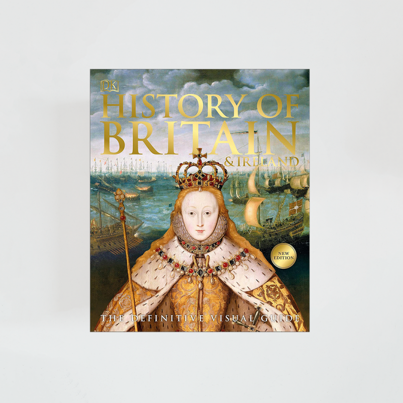History of Britain and Ireland: The Definitive Visual Guide (DK)