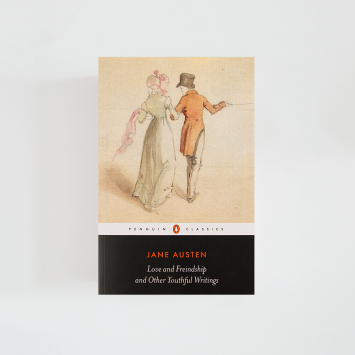Love and Friendship: And Other Youthful Writings · Jane Austen (Penguin Black Classics)
