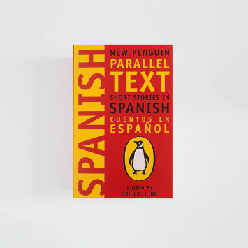 Short Stories in Spanish: New Penguin Parallel Text · John R. King (Penguin Books)