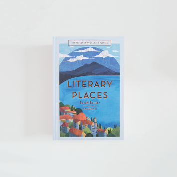 Literary Places · Sarah Baxter, Amy Grimes (White Lion Publishing)