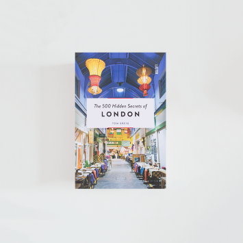 The 500 Hidden Secrets of London · Tom Greig (Luster)