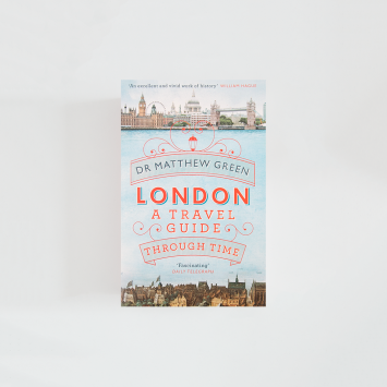 London: A Travel Guide Through Time · Dr. Matthew Green (Penguin)