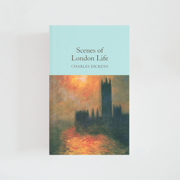 Scenes of London Life · Charles Dickens (Collector's Library)