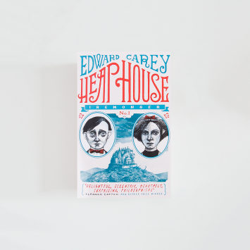 Heap House: The Iremonger Trilogy I · Edward Carey (Hot Key Books)