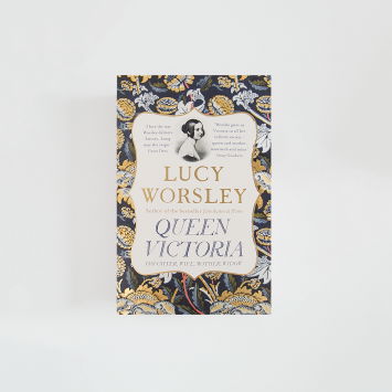 Queen Victoria: Daughter, Wife, Mother, Widow · Lucy Worsley (Hodder Paperbacks)