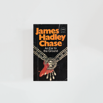 An Ear to the Ground · James Hadley Chase (Panther)
