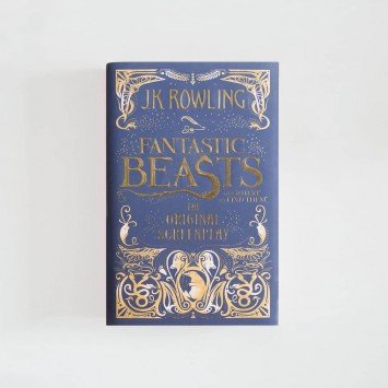 Fantastic Beasts and Where to Find Them · J.K. Rowling (Little Brown)